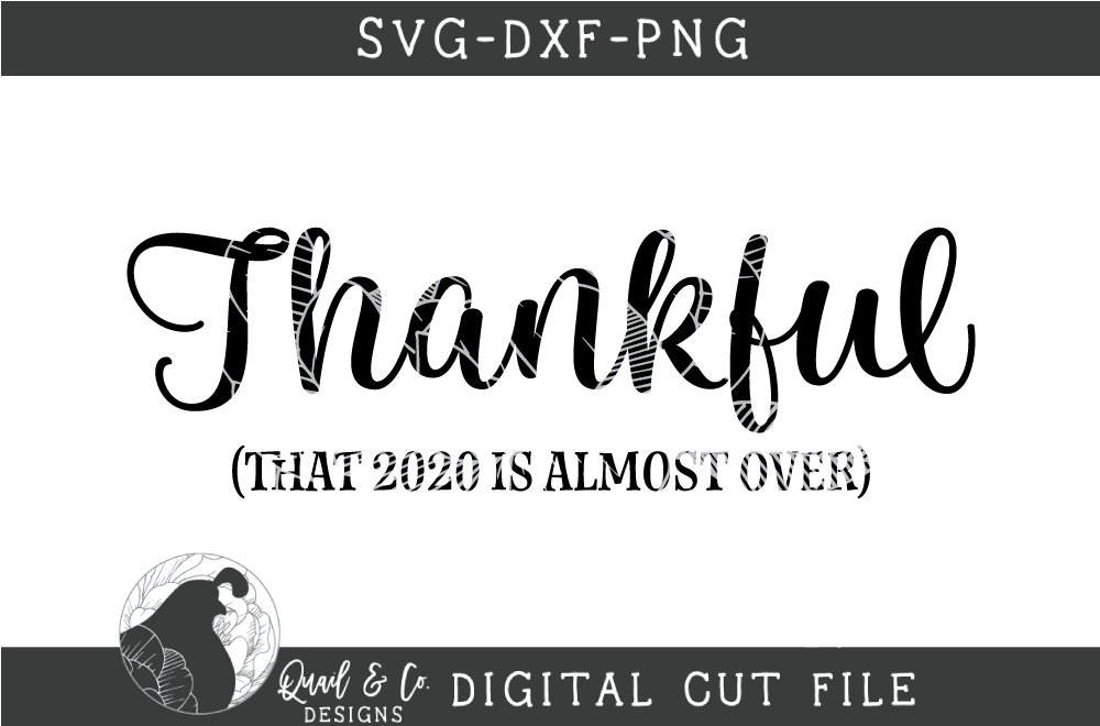 Thankful 2020 Is Almost Over SVG (1004701) | Cut Files | Design Bundles