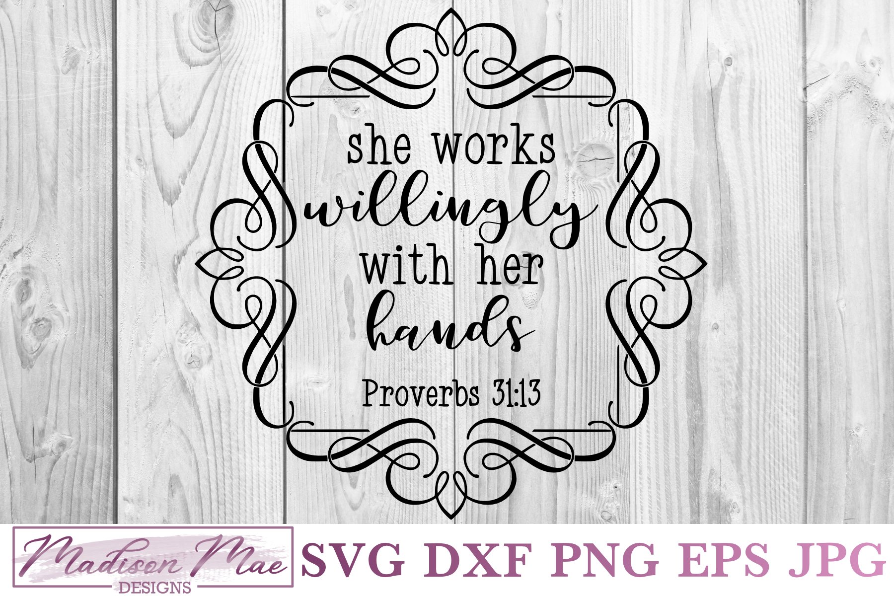 She Works Willingly With Her Hands, Bible Verse SVG (349656) Cut