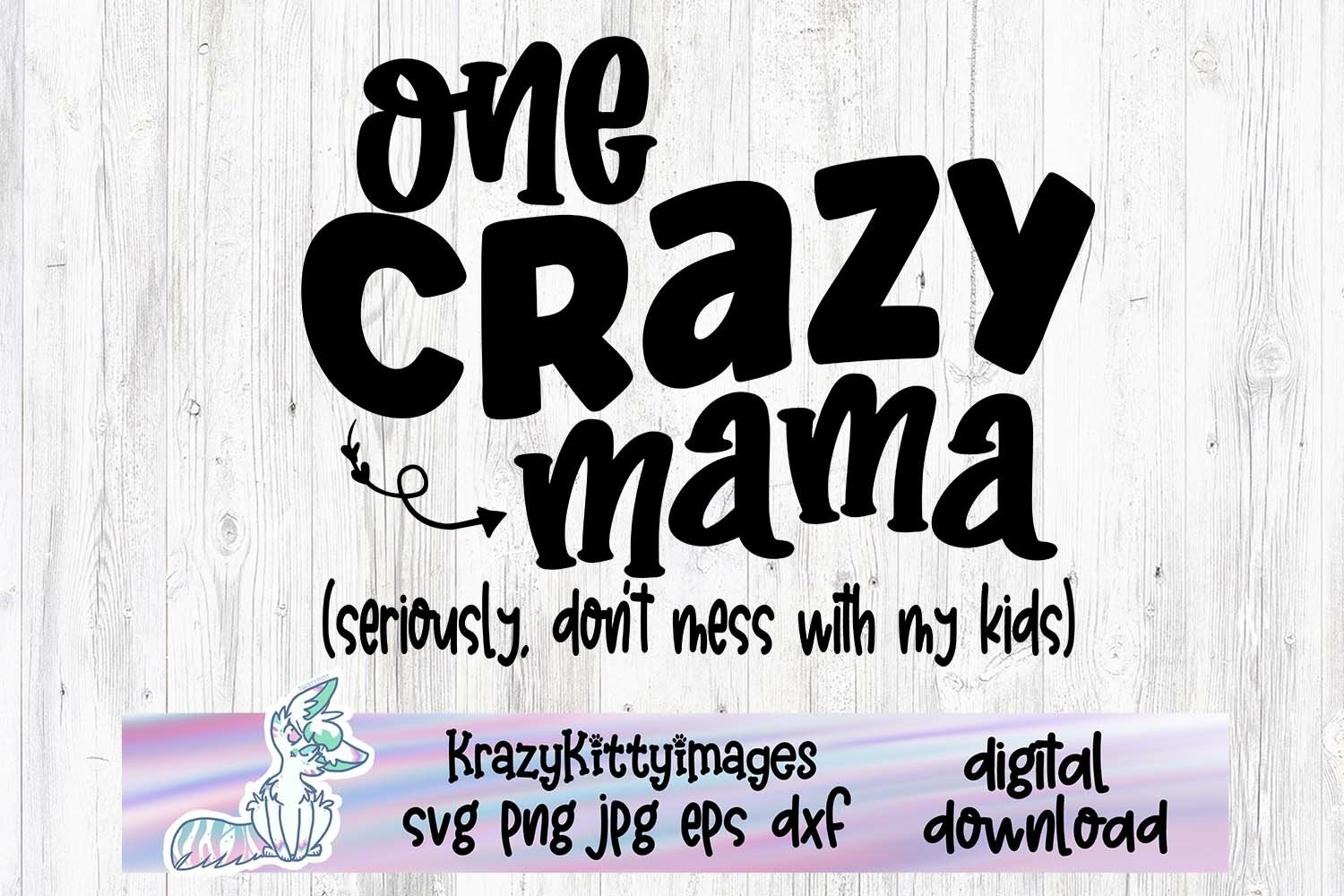 one crazy mama svg, mothers day svg, protective mom saying,