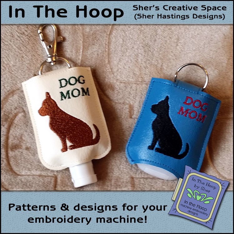 ITH Dog Mom Hand Sanitizer Holder Snap Tab (5x7 Hoop) Machine