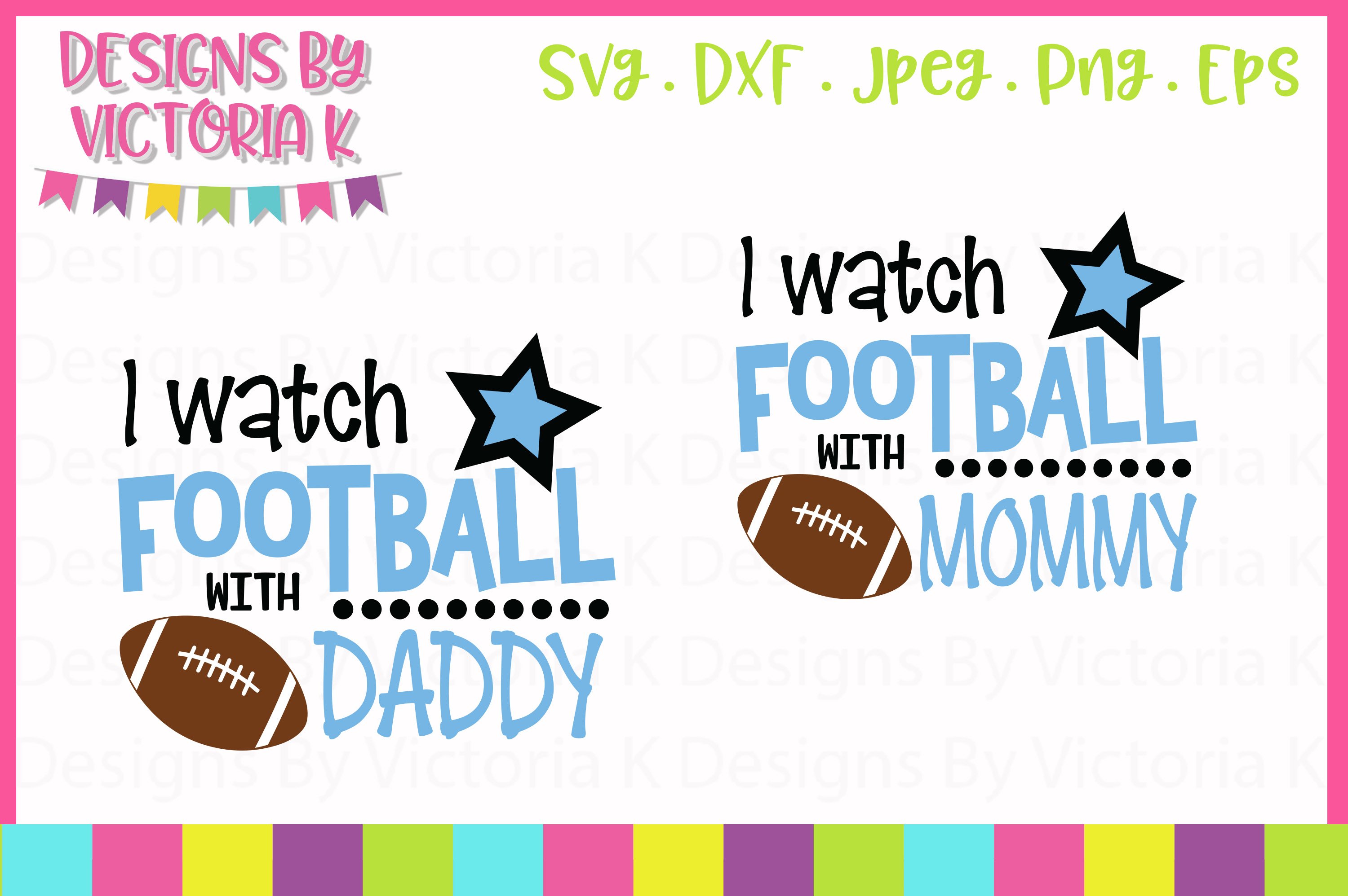 Download I Watch Football With Daddy Mommy Svg Dxf Png 57861 Svgs Design Bundles