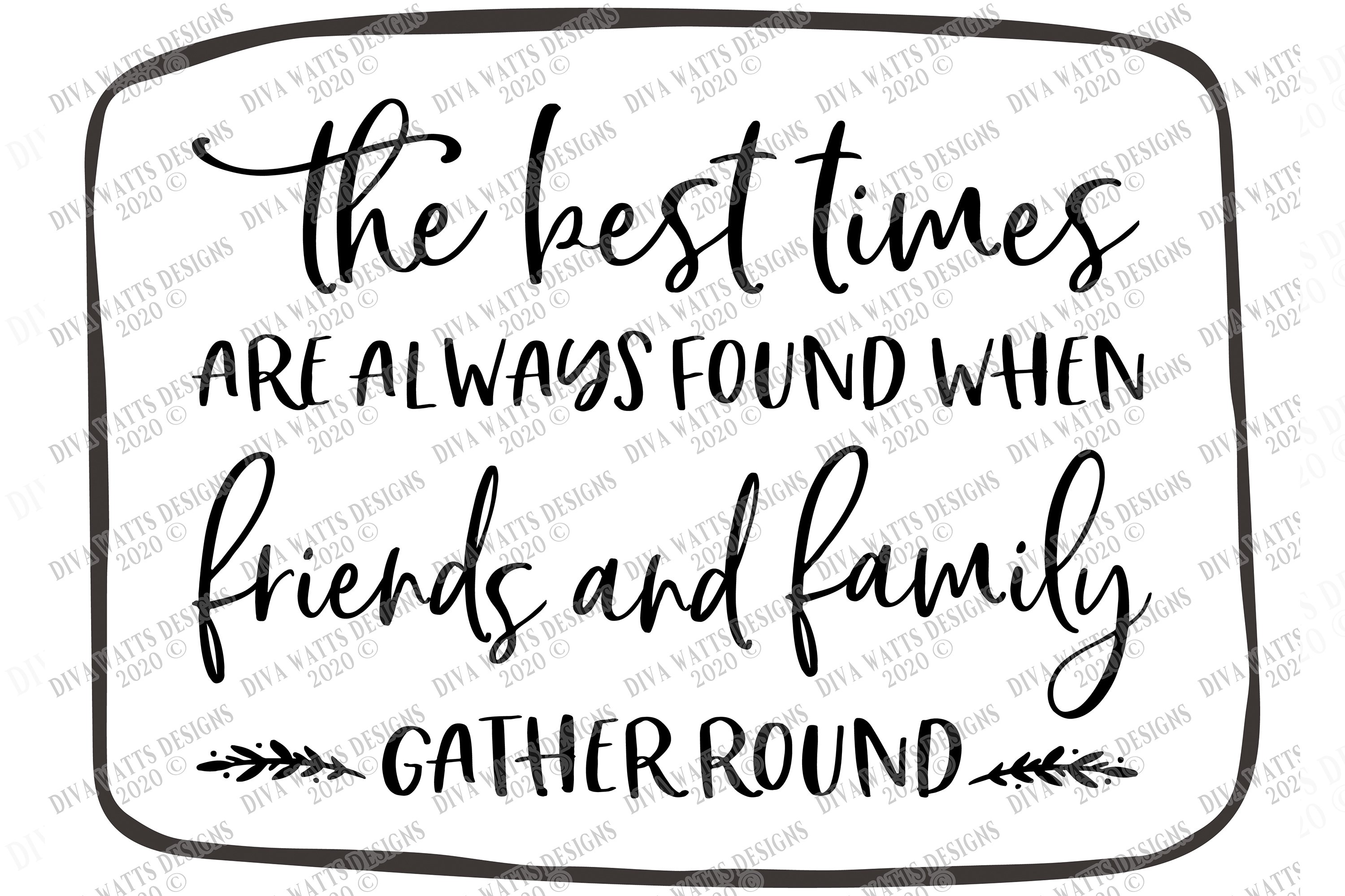 The Best Times Are Found When Friends & Family Gather Round (427536
