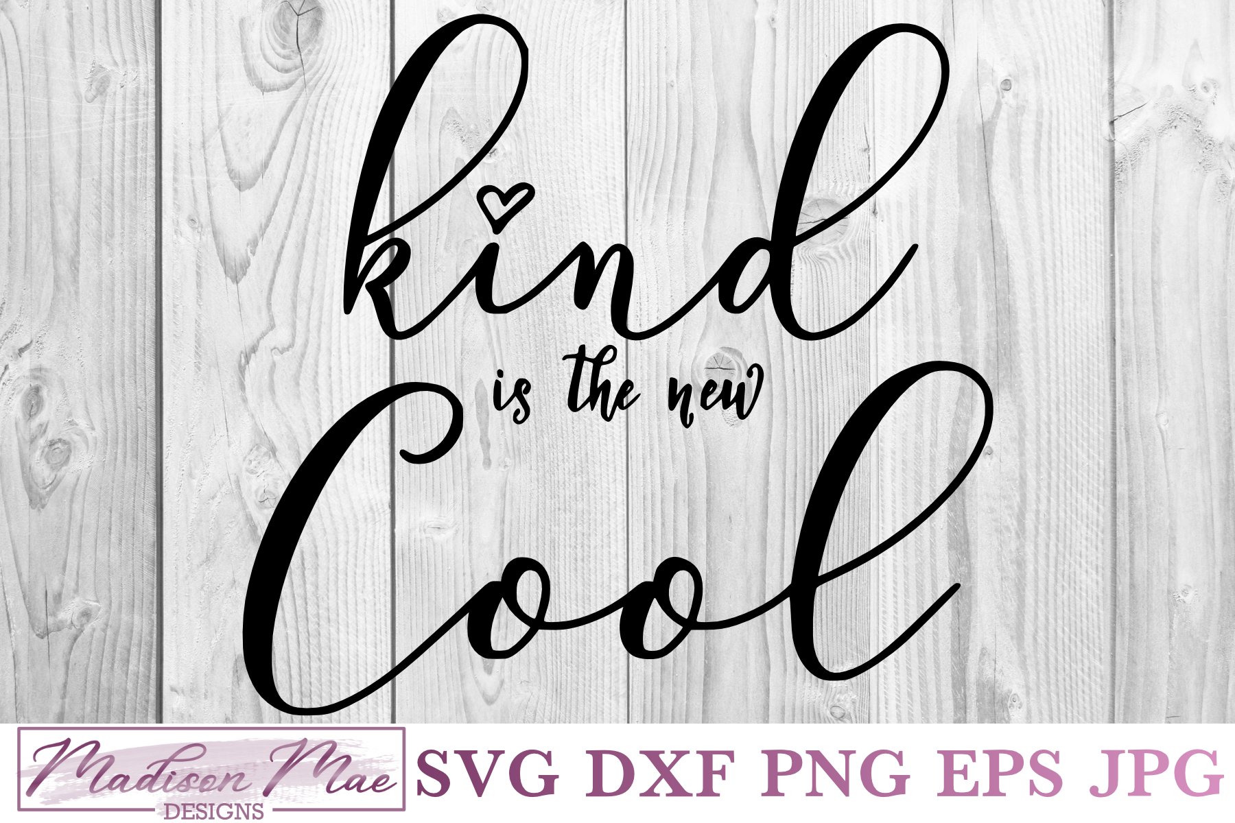 Kind Is The New Cool, Kindness Inspirational Quote SVG (367563) Cut