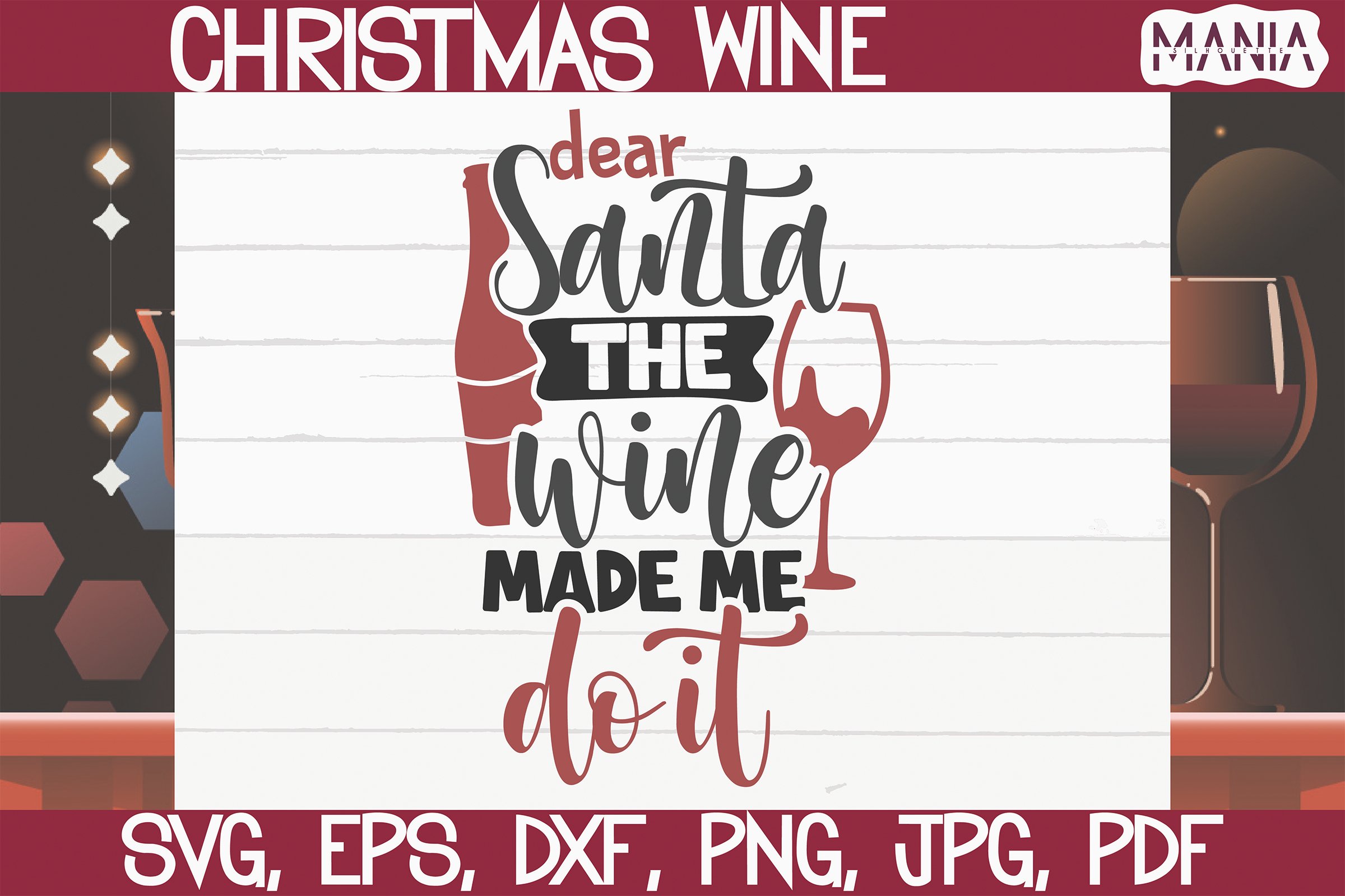 Dear Santa the wine made me do it Svg, Christmas Cut File