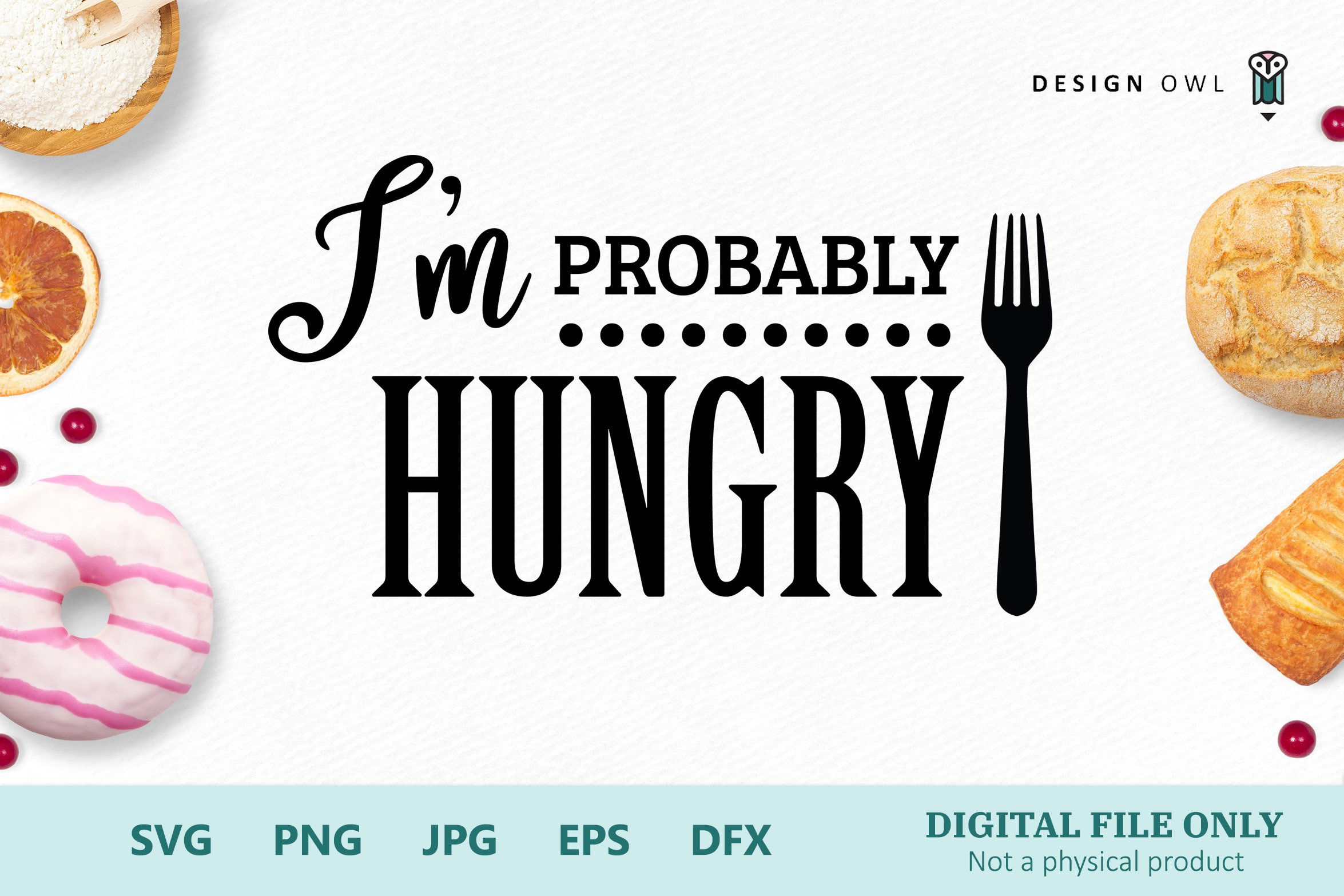 I m Probably Hungry Funny SVG File 581556 Cut Files Design Bundles
