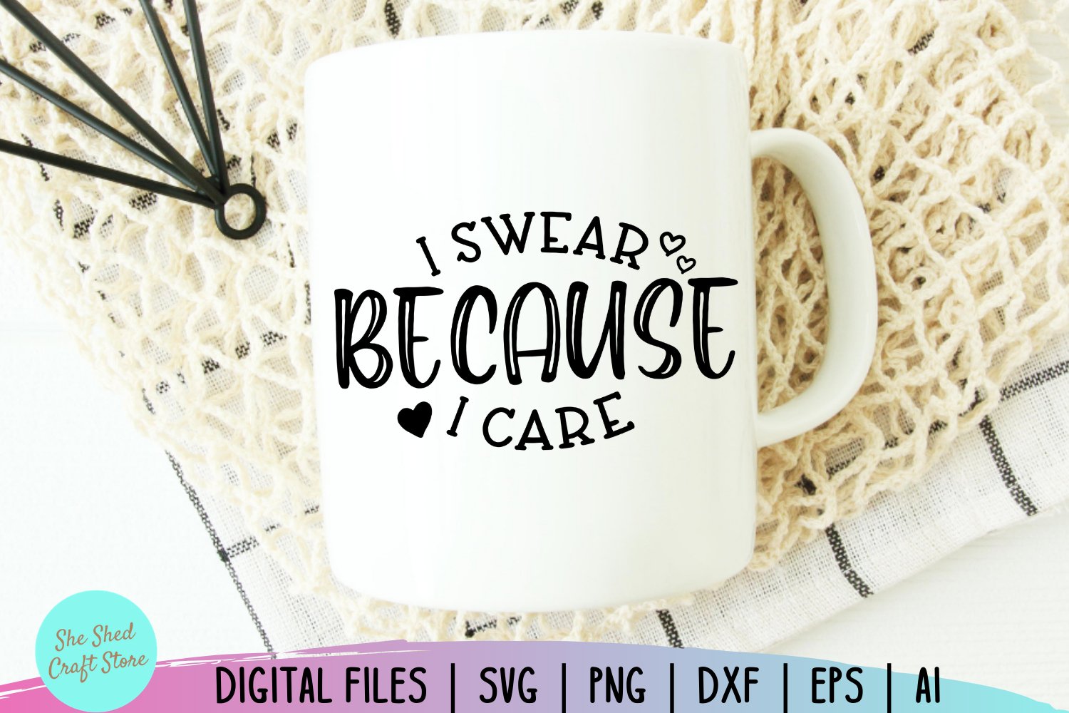 Download Sarcastic Svg I Swear Because I Care Svg Funny Mom Svg 1130261 Cut Files Design Bundles
