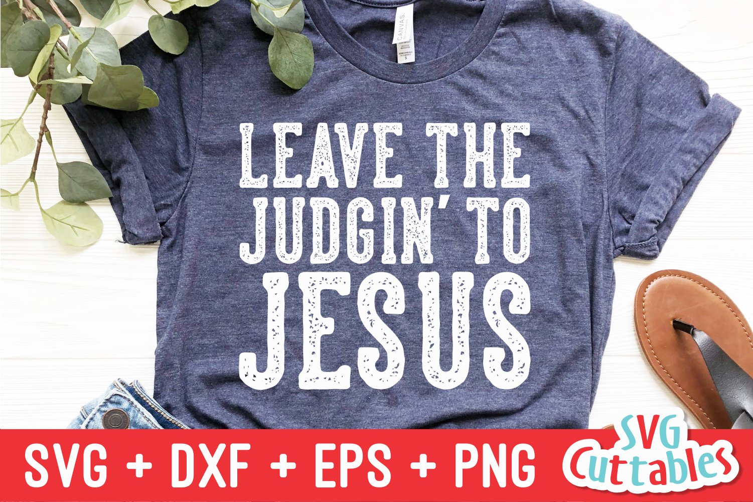 Download Faith Svg Leave The Judgin To Jesus Shirt Design 789849 Cut Files Design Bundles