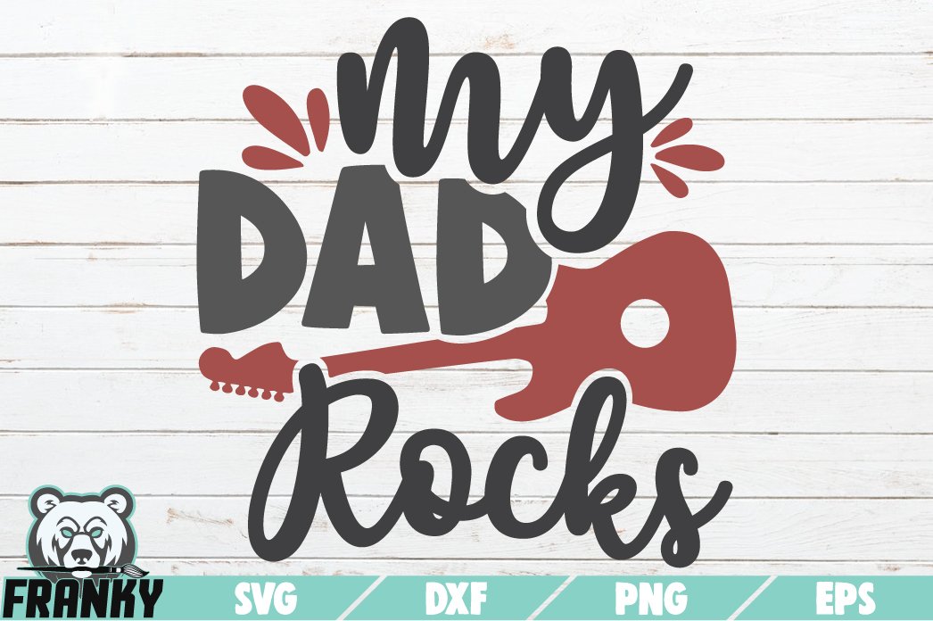 My dad rocks SVG | Printable Cut file (1301994) | SVGs | Design Bundles
