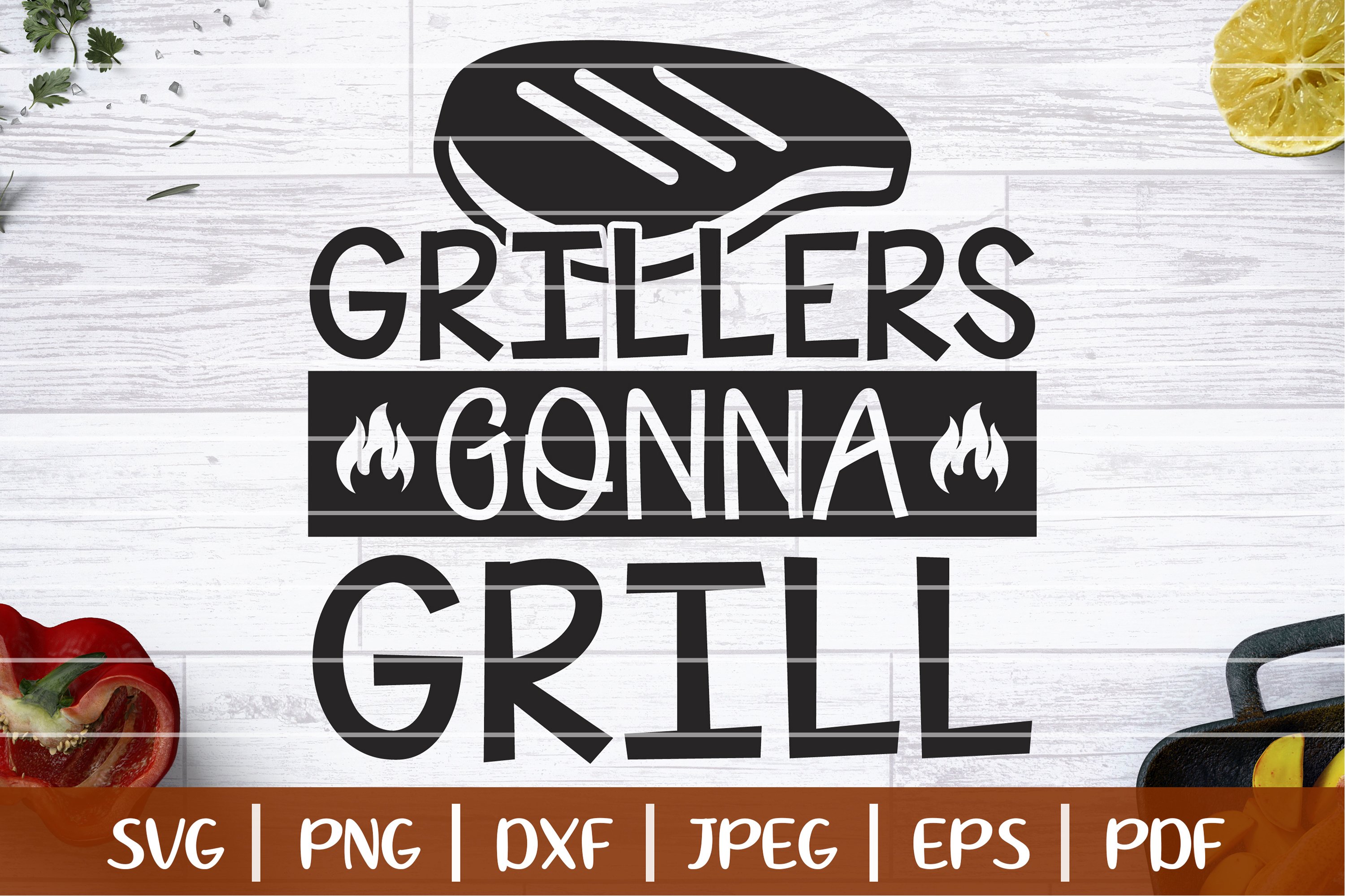 Grillers Gonna Grill SVG, Funny BBQ Saying (594142) Cut Files