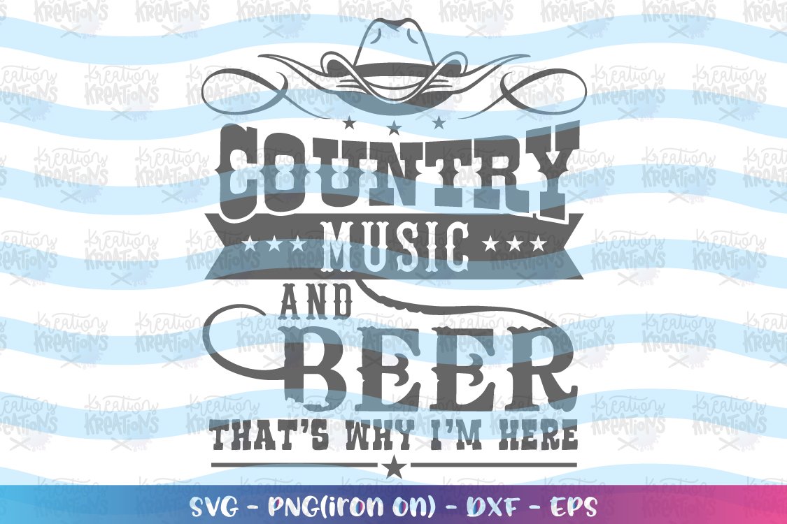 Western svg Country music and Beer that's why I'm here (512194) SVGs