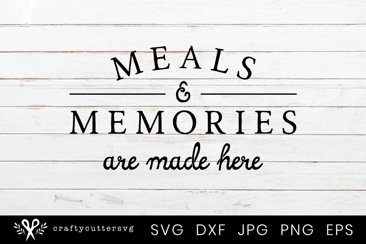 Meals & Memories are made here Farmhouse Kitchen Sign SVG (581067