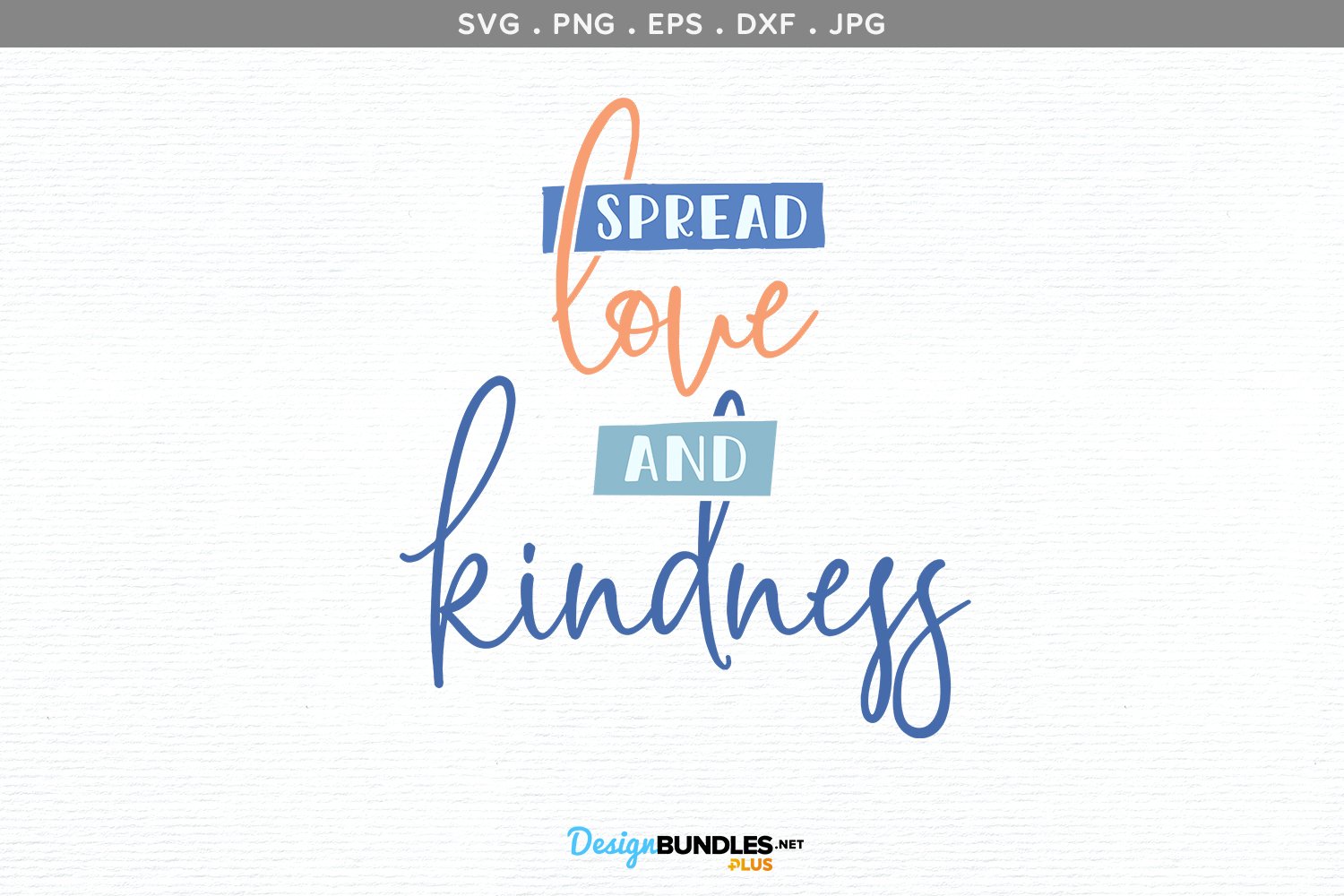 Spread Love & Kindness svg file, printable