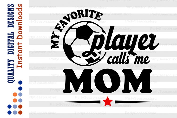 Soccer svg My Favorite Soccer Player Calls Me Mom Svg (133840
