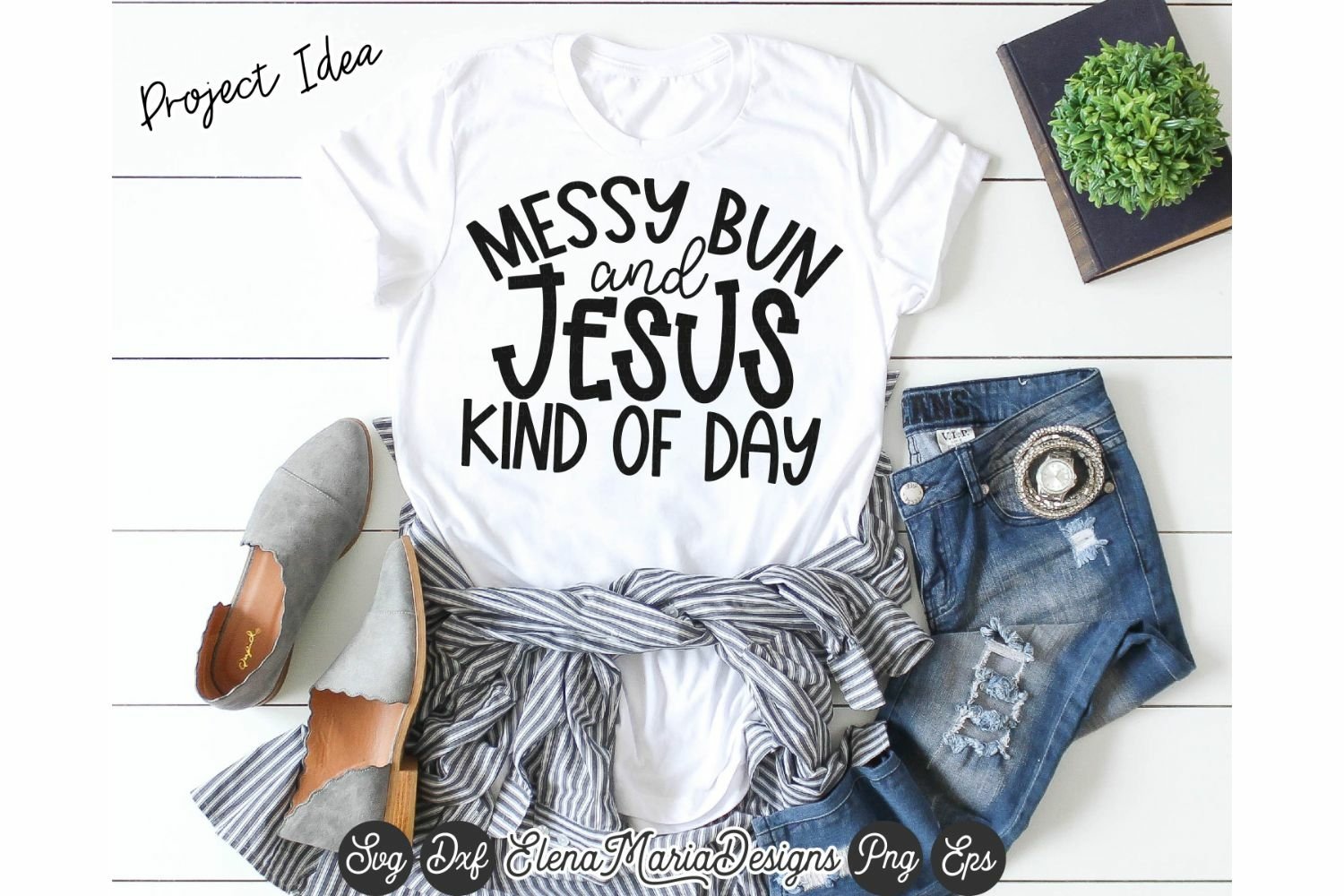 Messy Bun And Jesus Kind Of Day SVG Cutting File (807661) | Cut Files