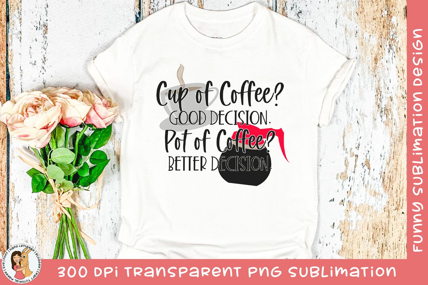 Funny Coffee Sublimation Design