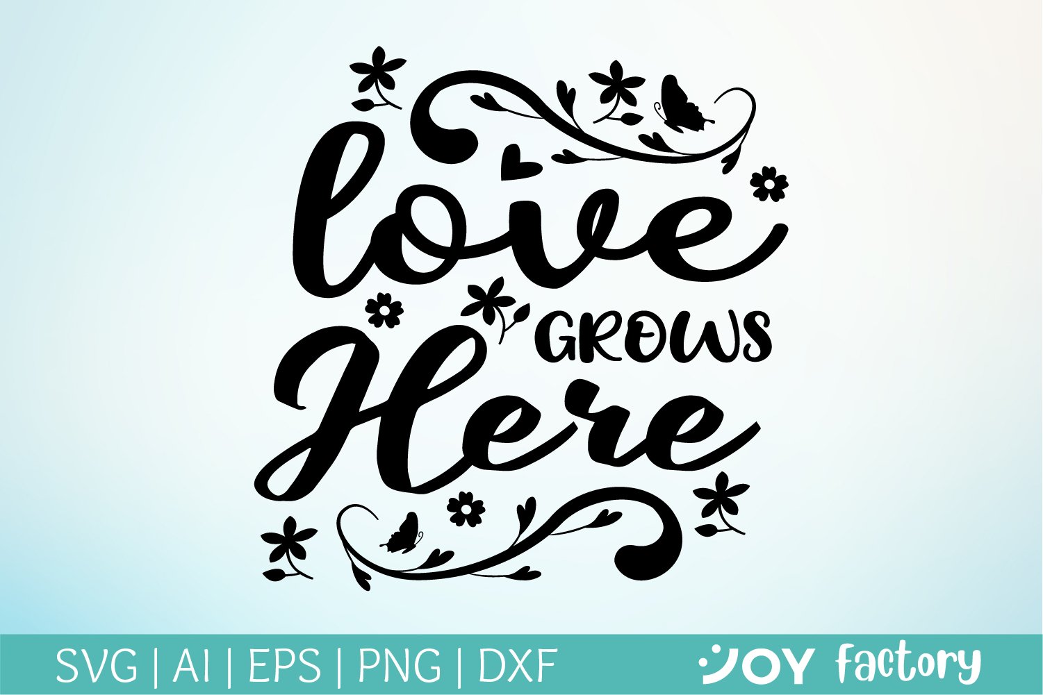 Love grows here SVG cut file, family quote svg, home quote (1808059