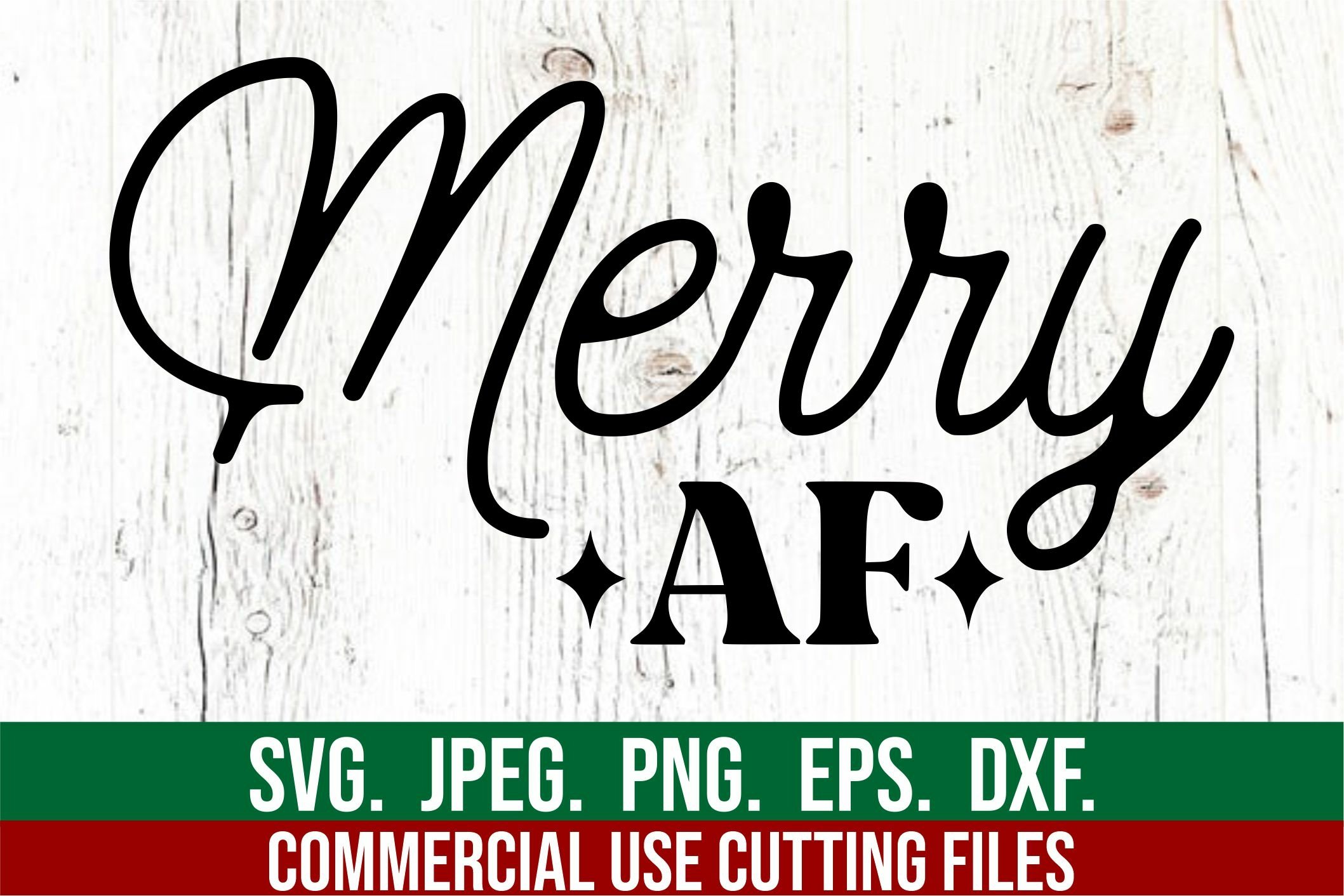 Merry AF SVG - Holiday Christmas Sweater Quote - Cut File