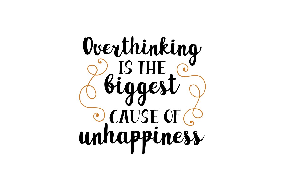 Overthinking Is The Biggest Cause Of Unhappiness 1519019 SVGs