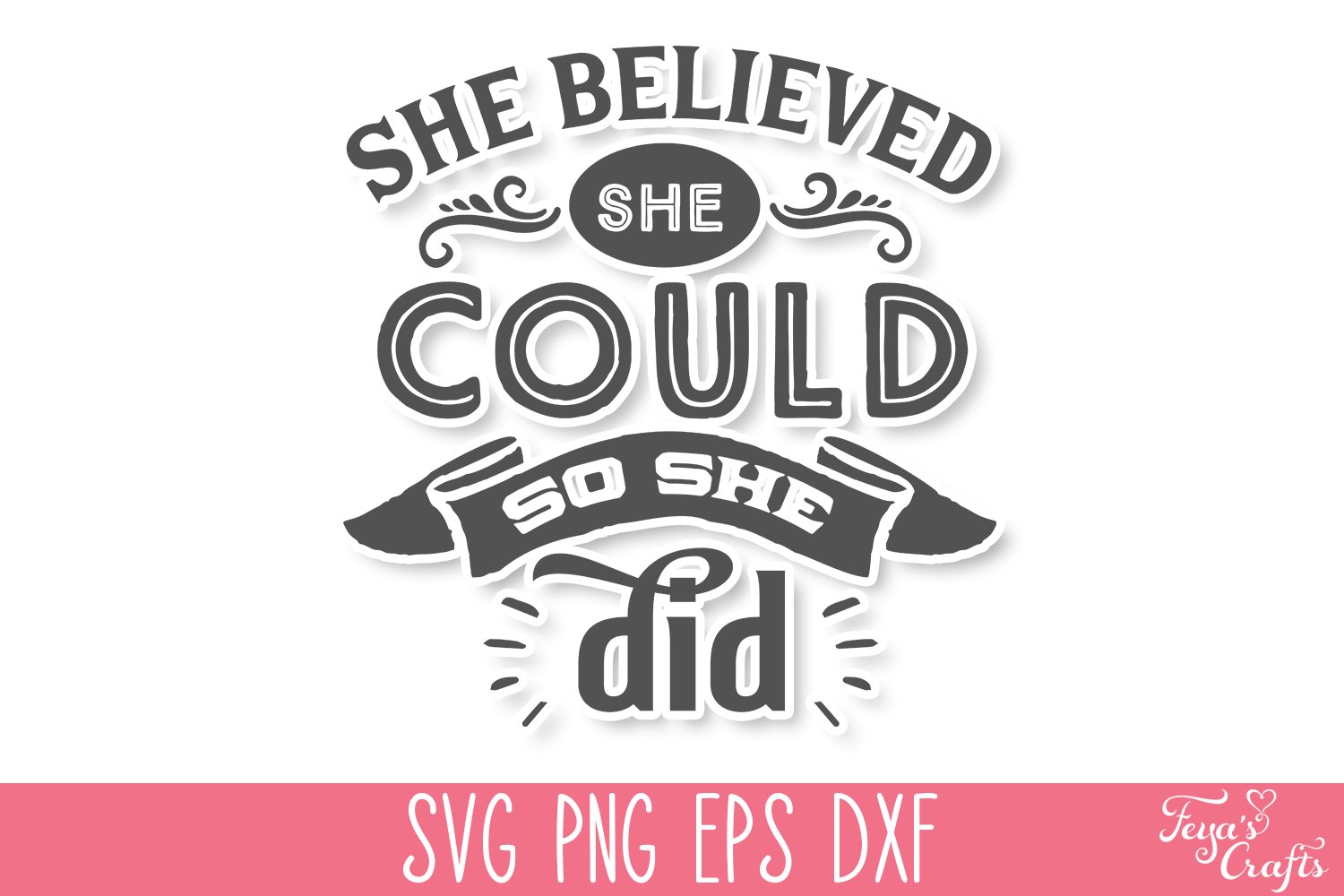 She Believed She Could so She Did Inspirational SVG Quote she-believed-she-could-so-she-did-inspirational-svg-quote