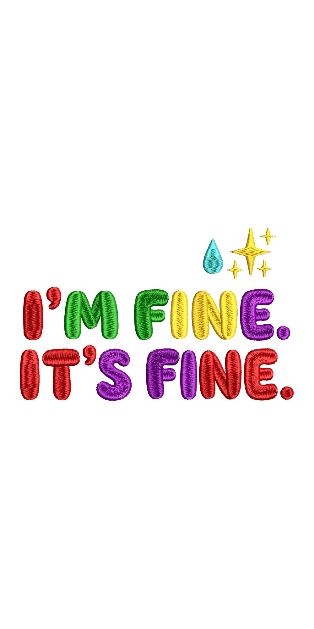 I’m Fine It’s Fine Inspirational Quote Embroidery Design