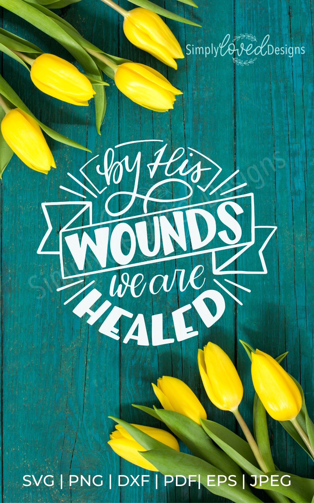 By His Wounds We Are Healed SVG Cut File Easter Quotes