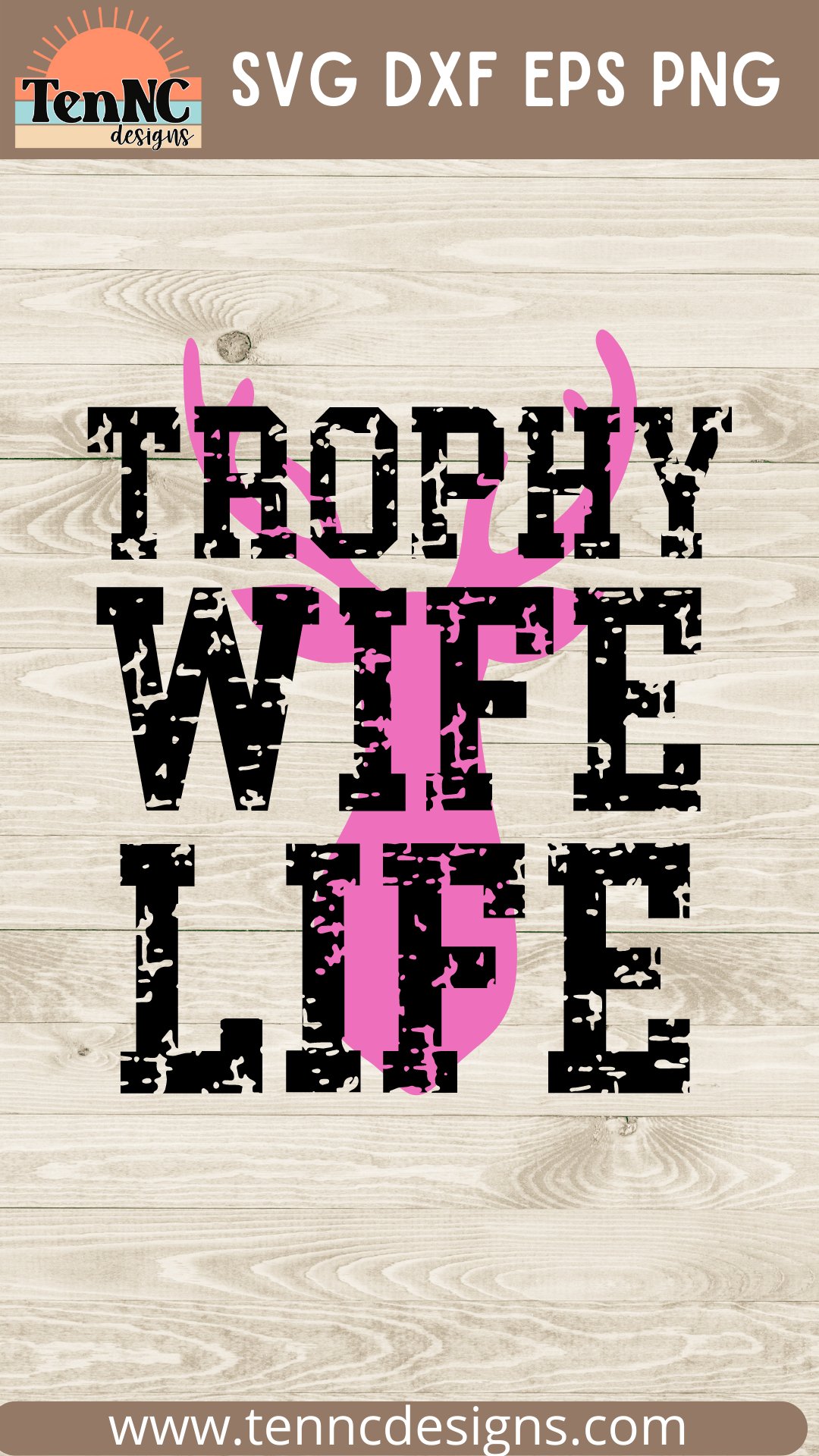 Trophy Wife Life Hunting SVG