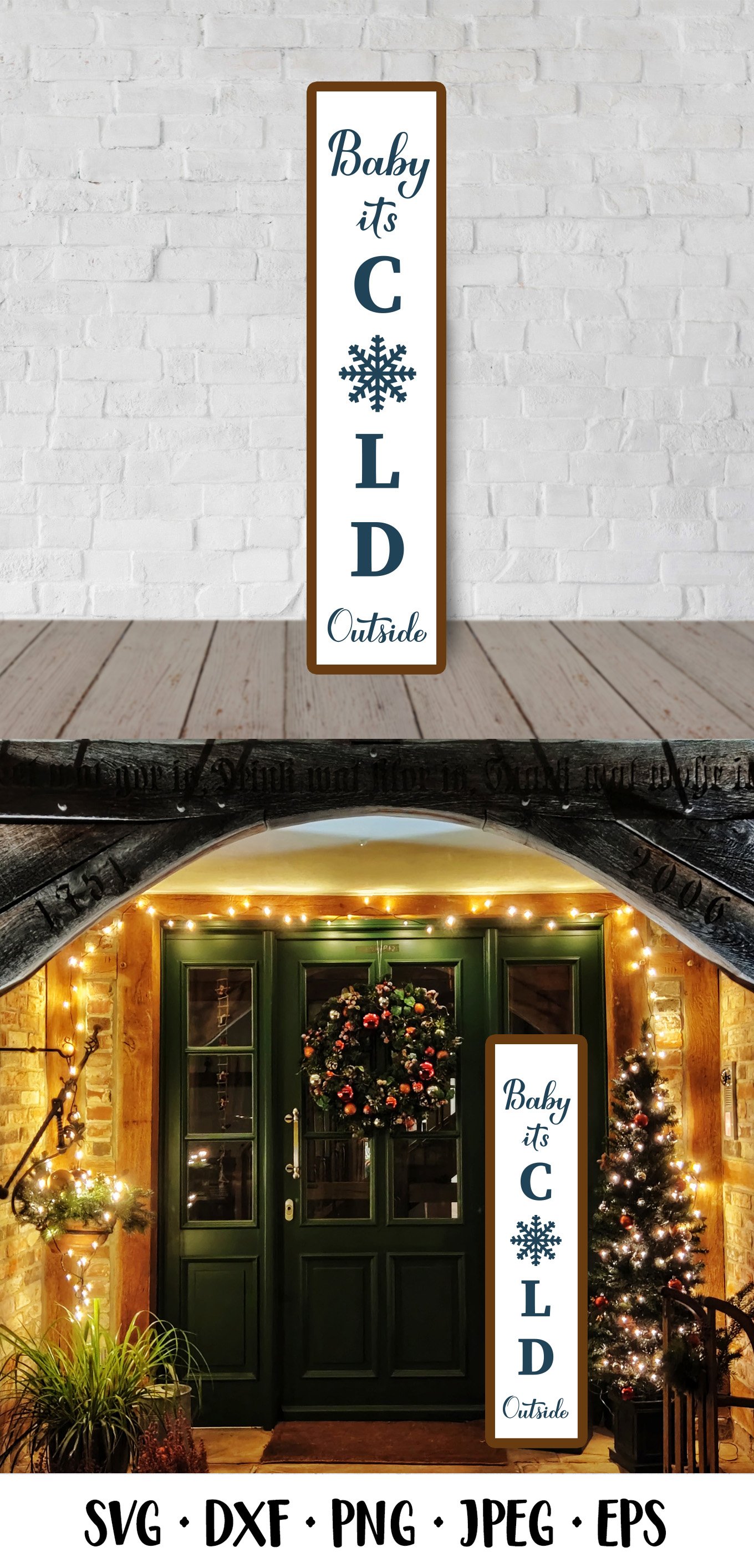 Baby its Cold Outside. Winter Vertical Porch Sign SVG