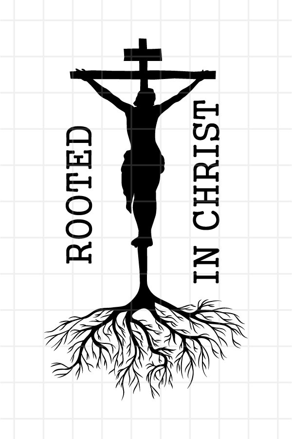 Rooted In Christ SVG, Jesus Cross Cut File, Christian design