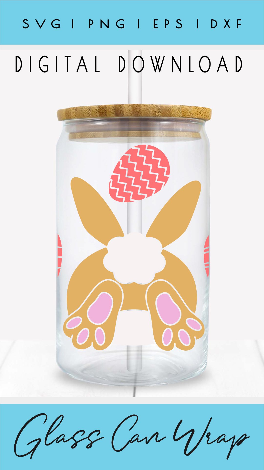 Easter Bunny 16 oz Glass Can Libbey Wrap Svg Png File