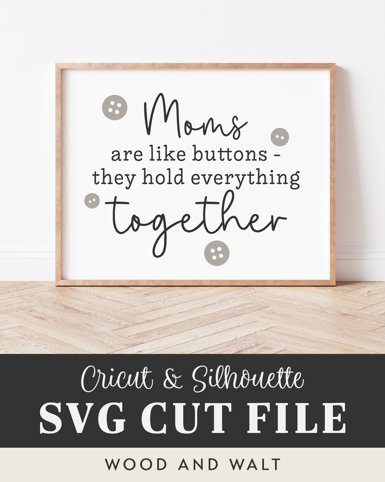Moms Are Like Buttons Sign for Cricut &amp; Silhouette