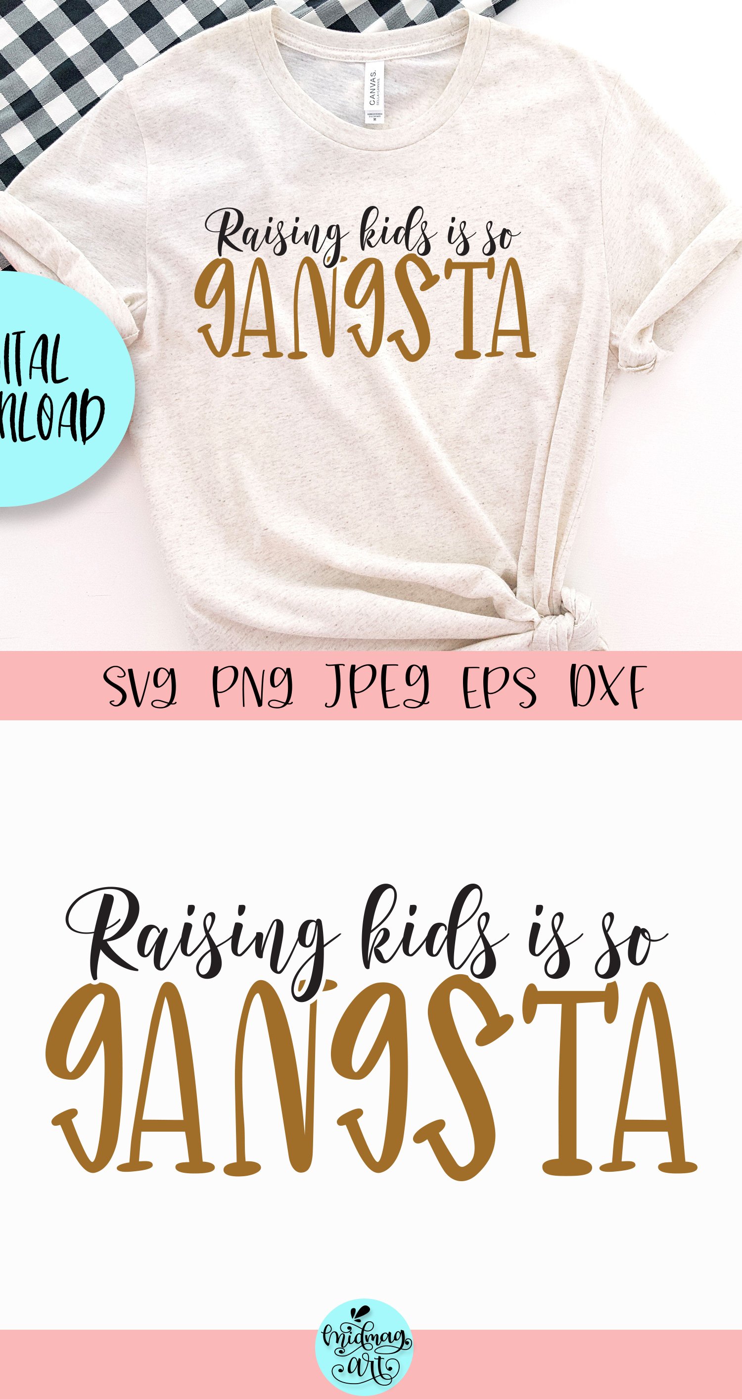 Raising kids is so gangsta svg, mom svg