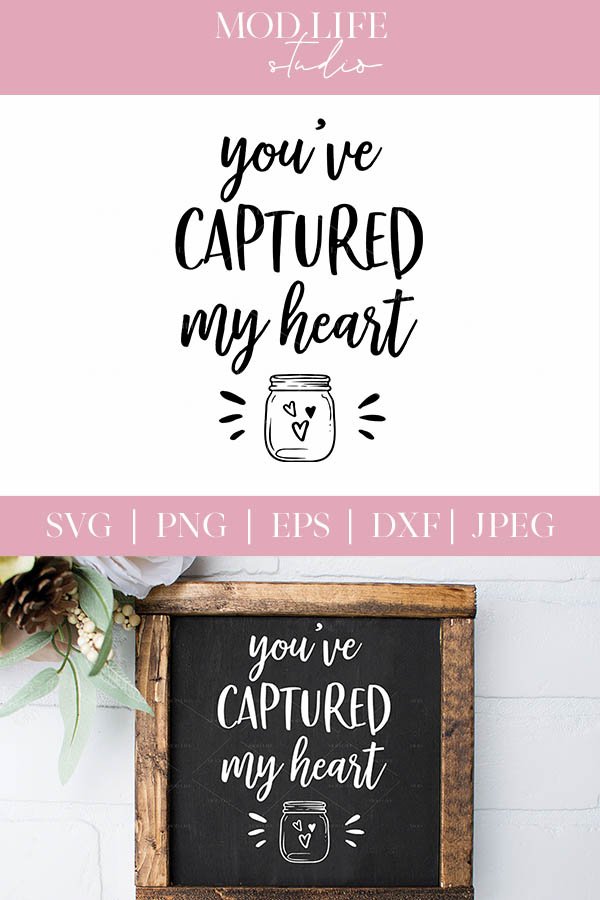 You've Captured My Heart SVG Cut File - SVG PNG JPEG DXF EPS
