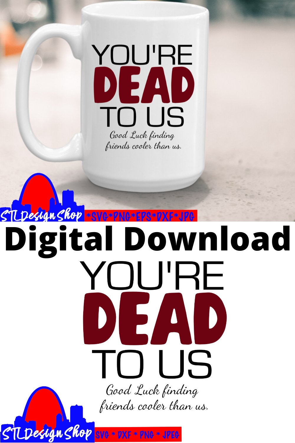 You're Dead to Us, Friends going away gift, svg cut file