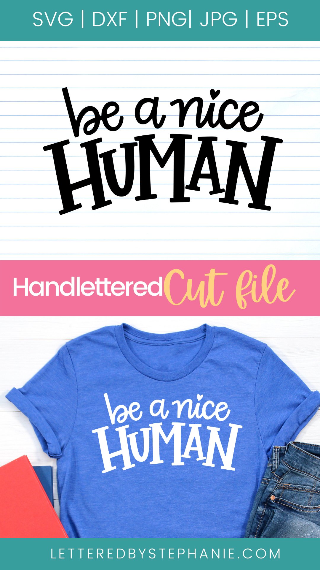 Be a nice human SVG, positive quote svg, handlettered