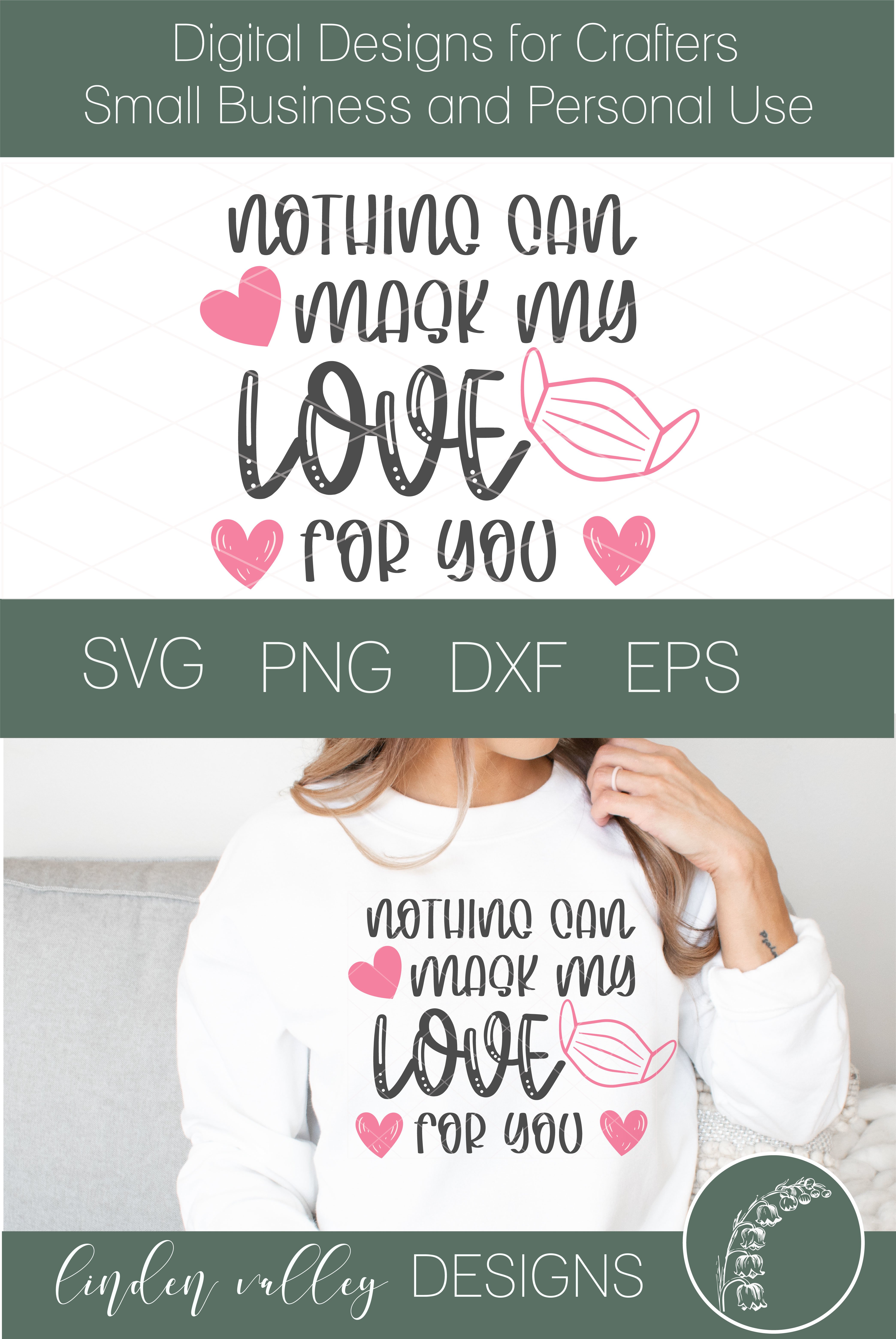 Nothing Can Mask My Love SVG|Valentine Quarantine SVG