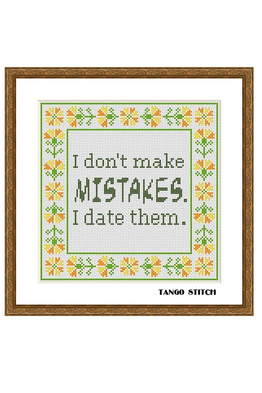 I don't make mistakes funny sarcastic cross stitch quote