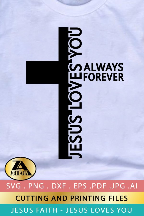 Jesus SVG PNG EPS DXF Jesus Loves You SVG Faith Cross SVG