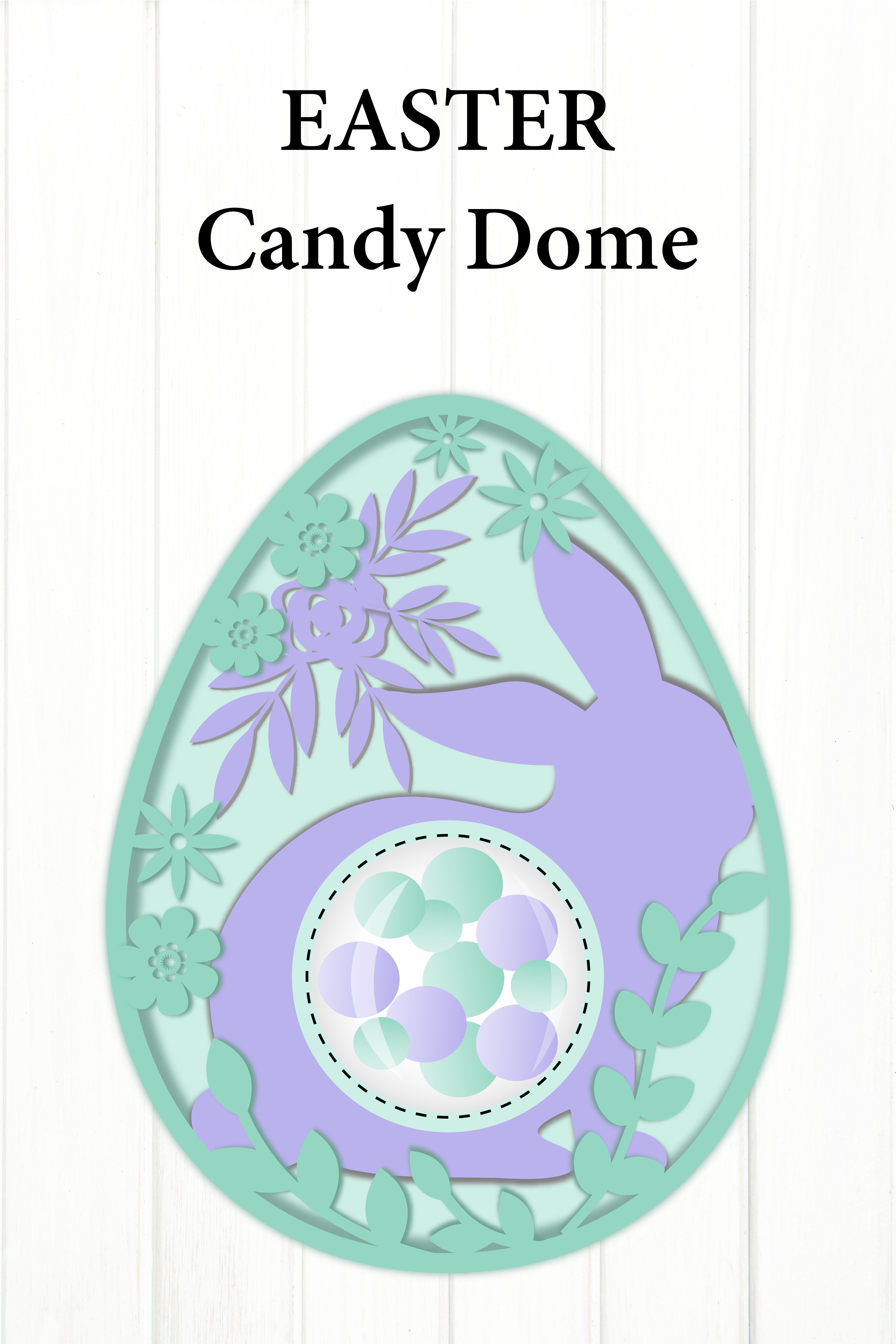 Easter Candy Dome SVG. Egg Holder SVG. Bunny Candy Dome SVG