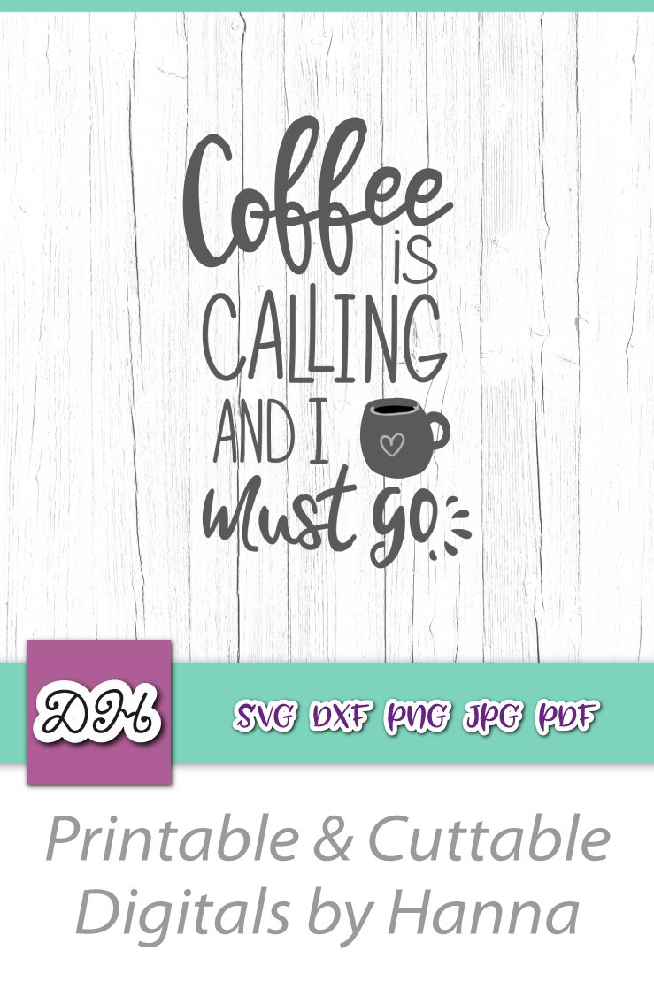 Coffee is Calling and I Must Go Funny Cut File SVG DXF PNG