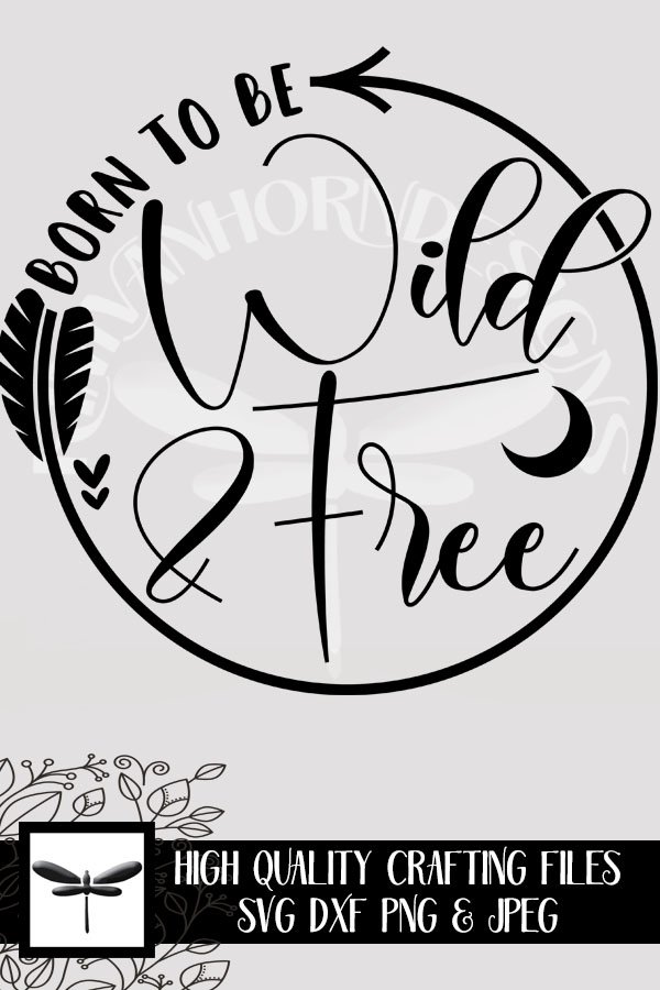 born-to-be-wild-and-free-svg-dxf-cut-files-printable-png