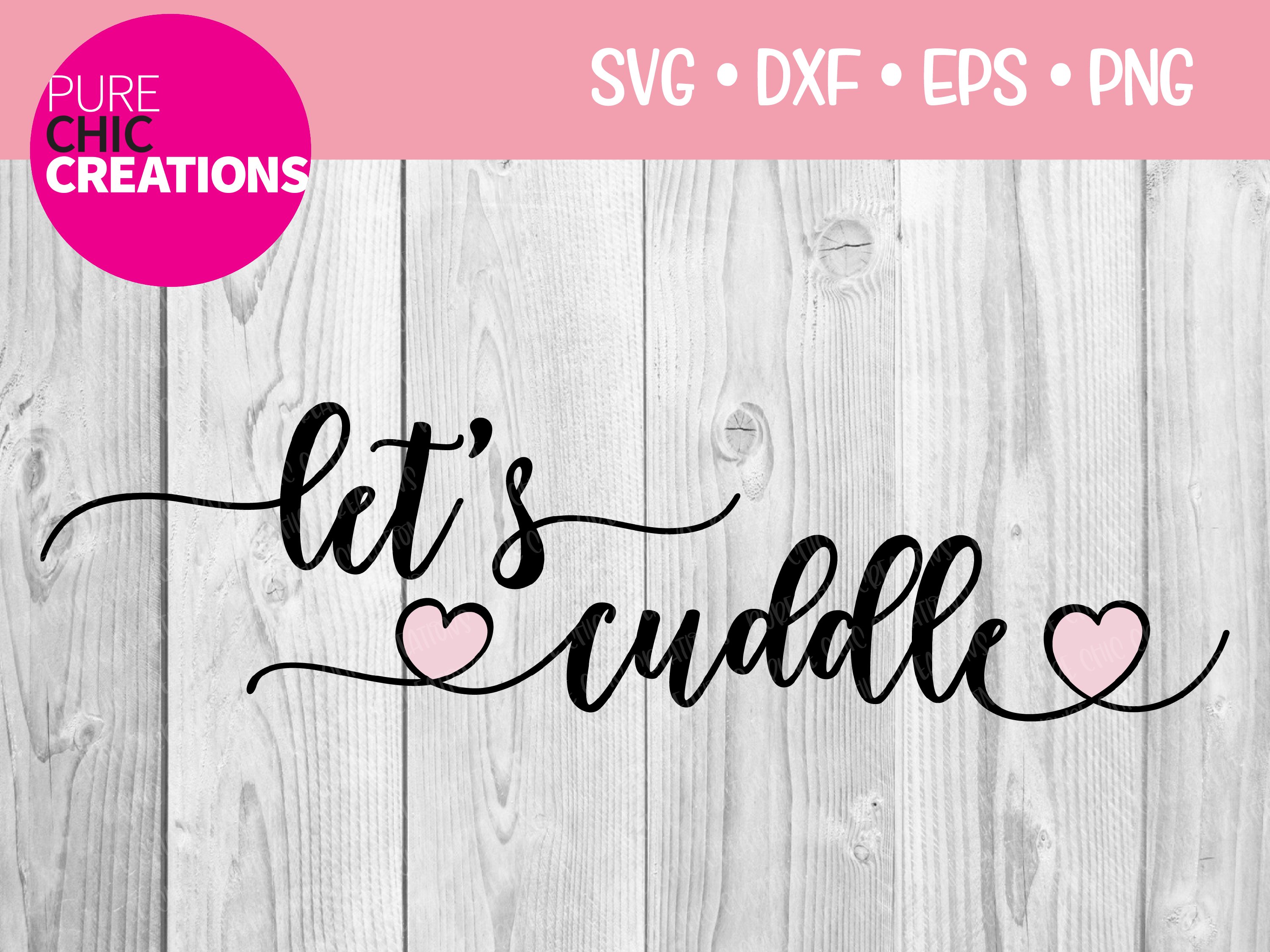 Let's Cuddle|Quote & Sayings SVG|SVG DXF PNG EPS