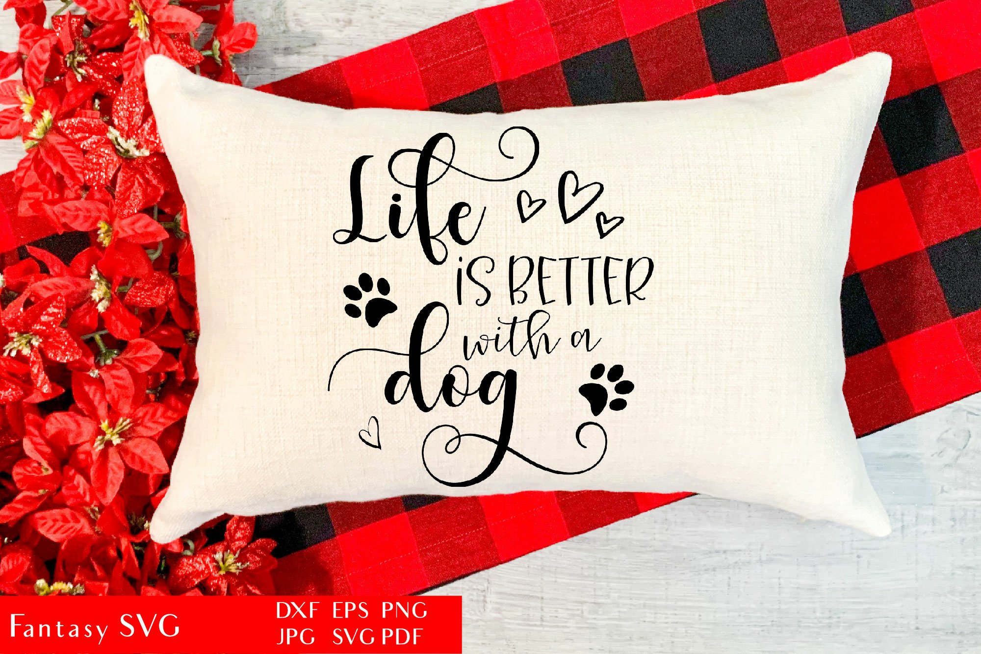 Life Is Better With A Dog | Dog Quote | Pets SVG Cut File
