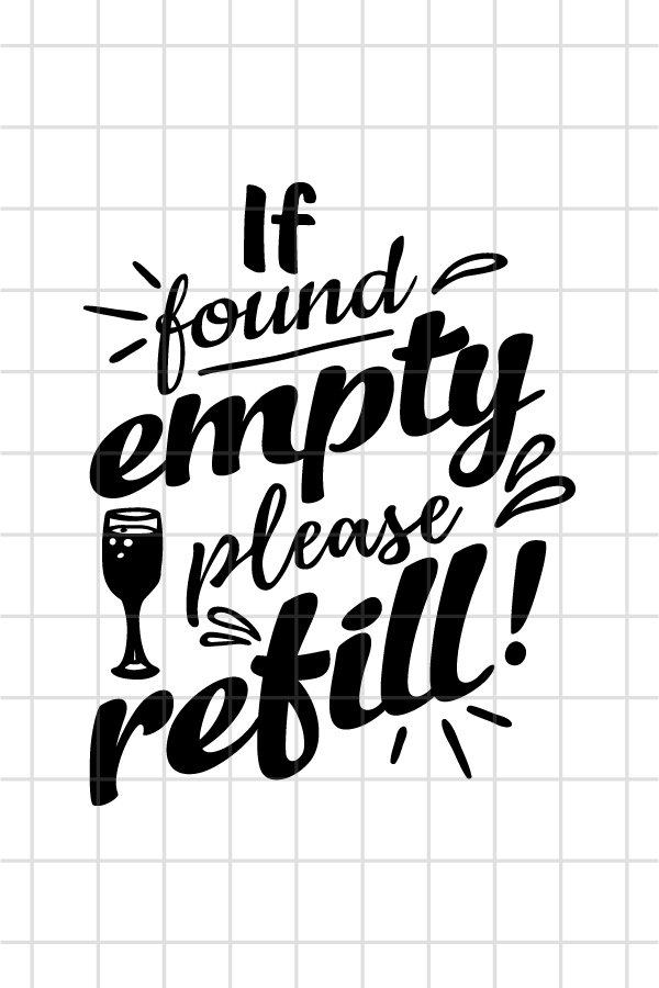If Found Empty Please Refill SVG, Wine, Funny Wine SVG Cut