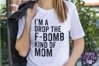 F Bomb Mom, Drop The F Bomb Kind Of Mom SVG, Funny Mom Svg (561181 ...