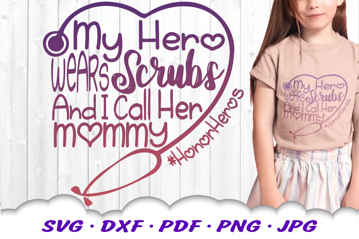 My Hero Scrubs Nurse Mom Stethoscope SVG DXF Cut Files example image 1