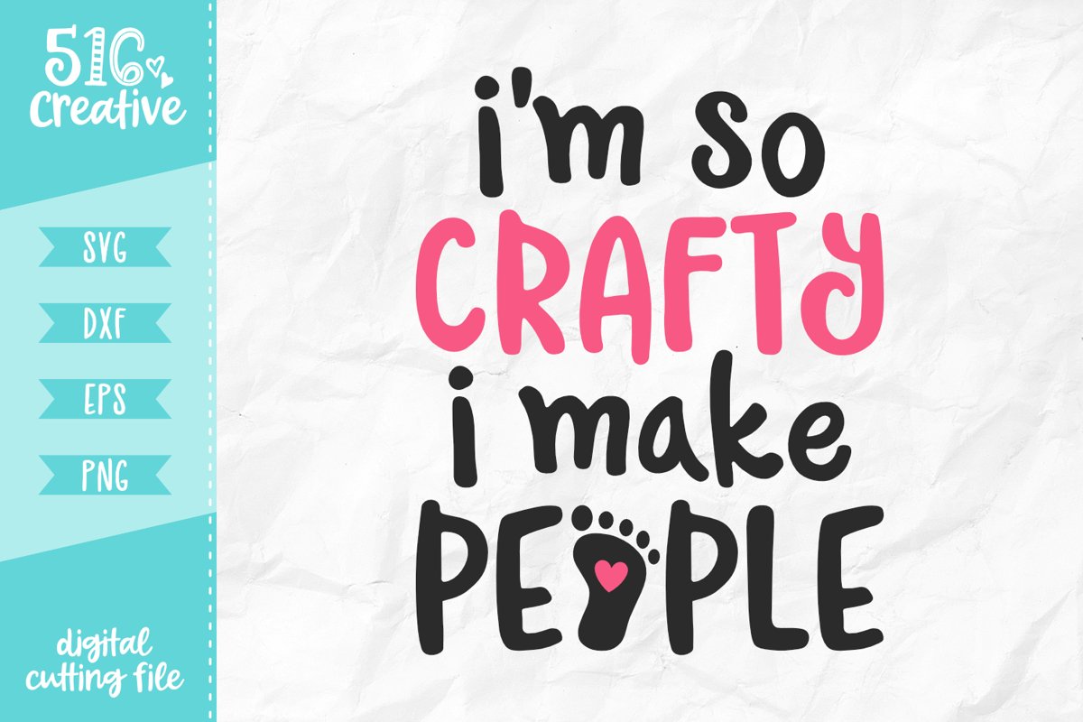 I'm So Crafty I Make People SVG DXF EPS PNG example image 1