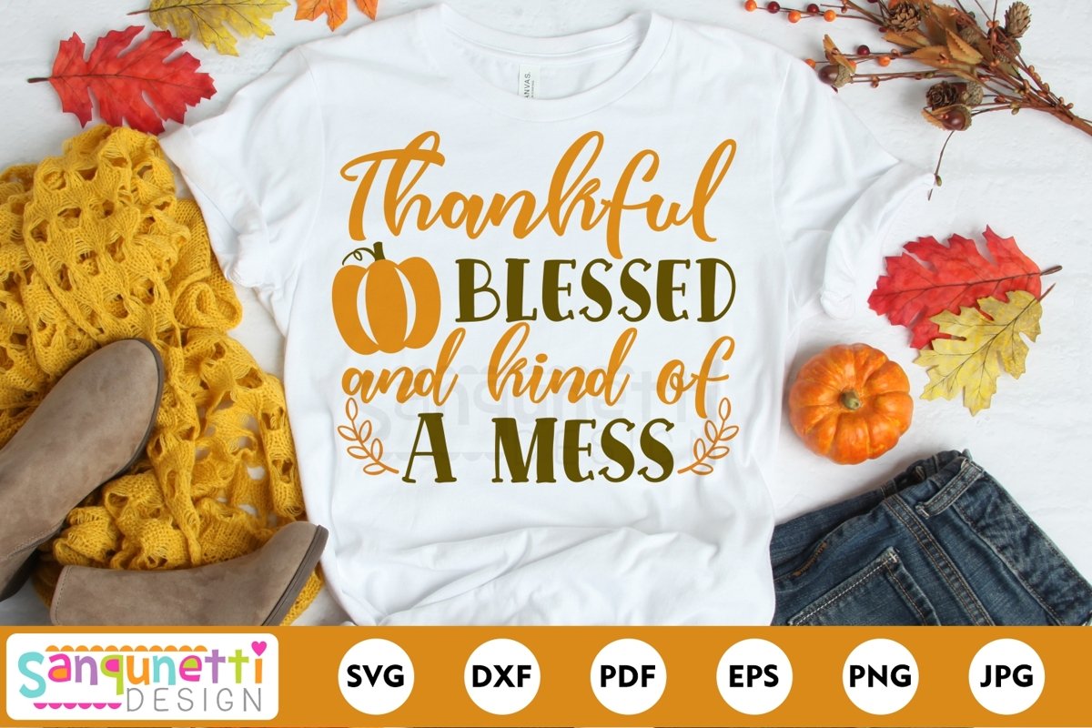 Thankful Blessed and kind of a mess SVG, Fall SVG example image 1