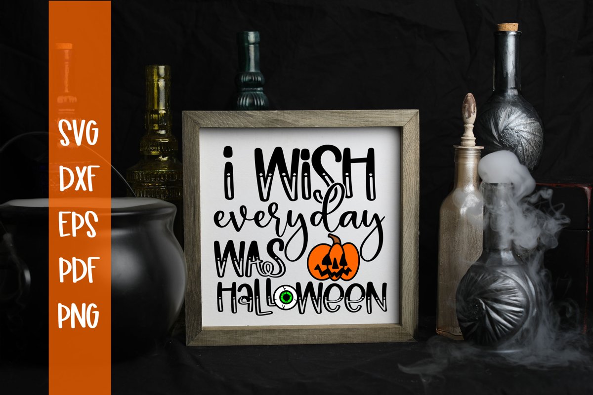 I Wish Every day wasHalloween SVG example image 1