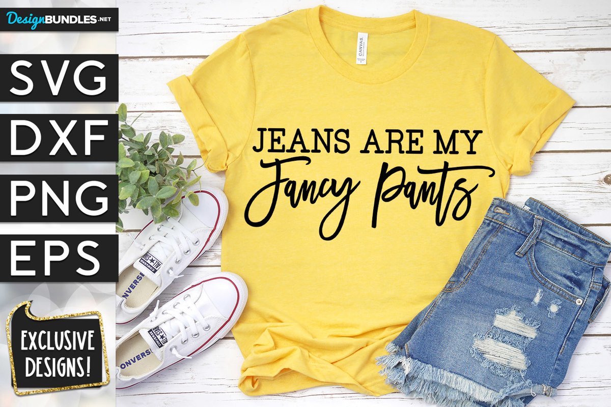 Jeans Are My Fancy Pants SVG DXF PNG EPS