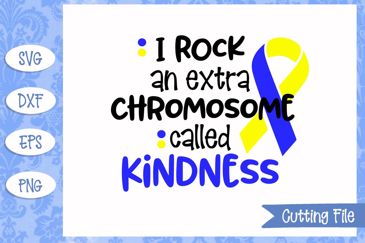 I rock an extra chromosome called kindness SVG File example image 1